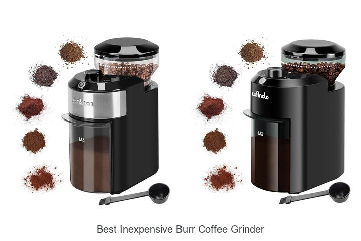 best inexpensive burr coffee grinder