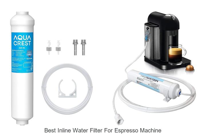 best inline water filter for espresso machine