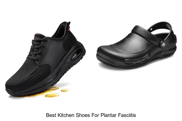 best kitchen shoes for plantar fasciitis