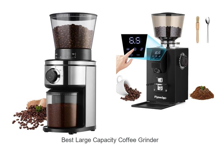 best large capacity coffee grinder
