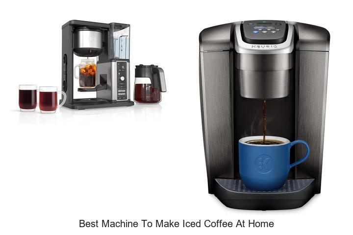 best machine to make iced coffee at home