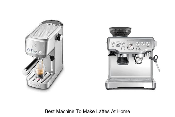 best machine to make lattes at home