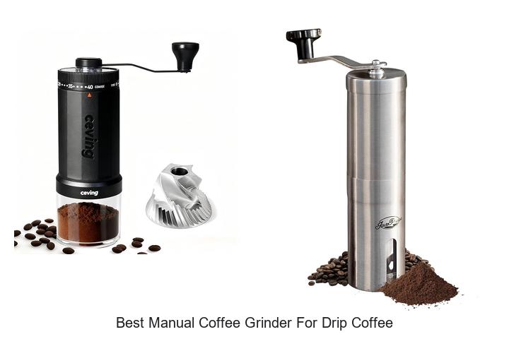 best manual coffee grinder for drip coffee