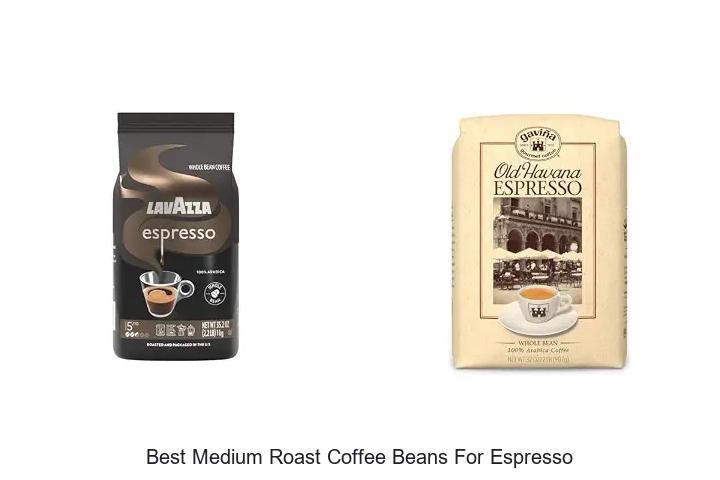 best medium roast coffee beans for espresso