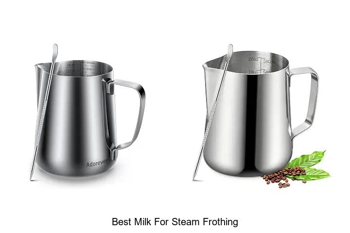 best milk for steam frothing