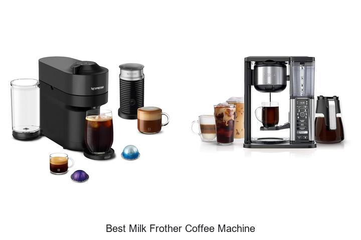 best milk frother coffee machine