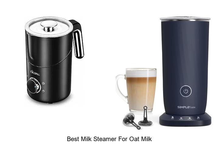best milk steamer for oat milk