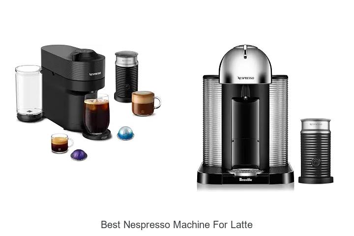 best nespresso machine for latte