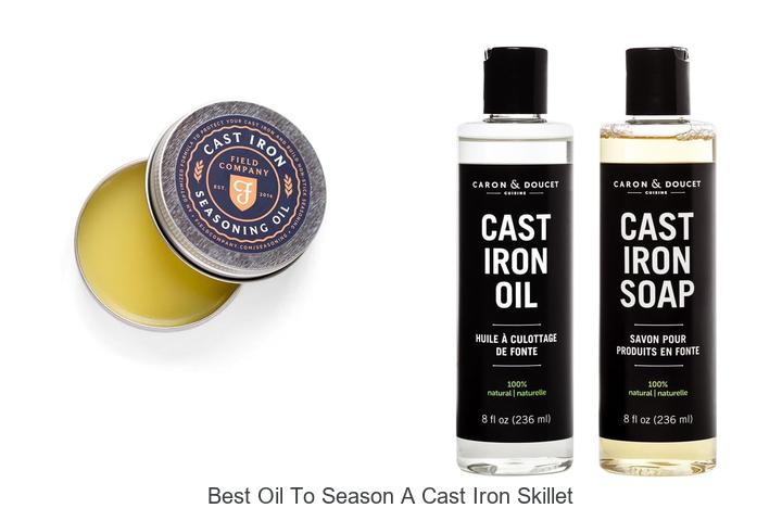 best oil to season a cast iron skillet