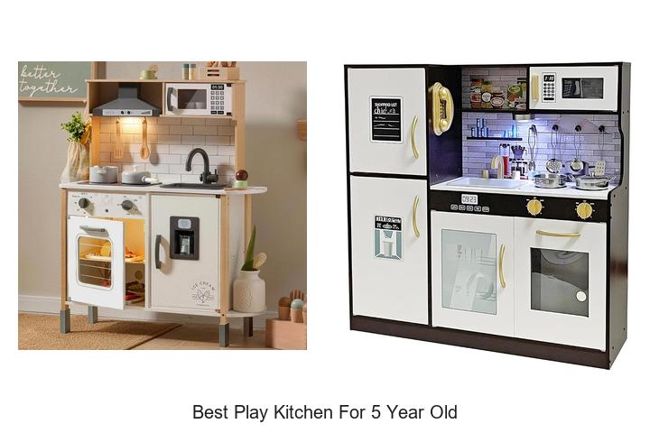 best play kitchen for 5 year old