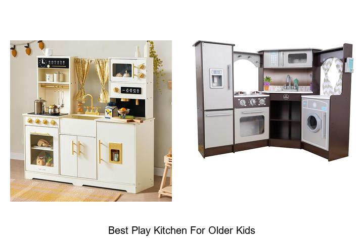 best play kitchen for older kids
