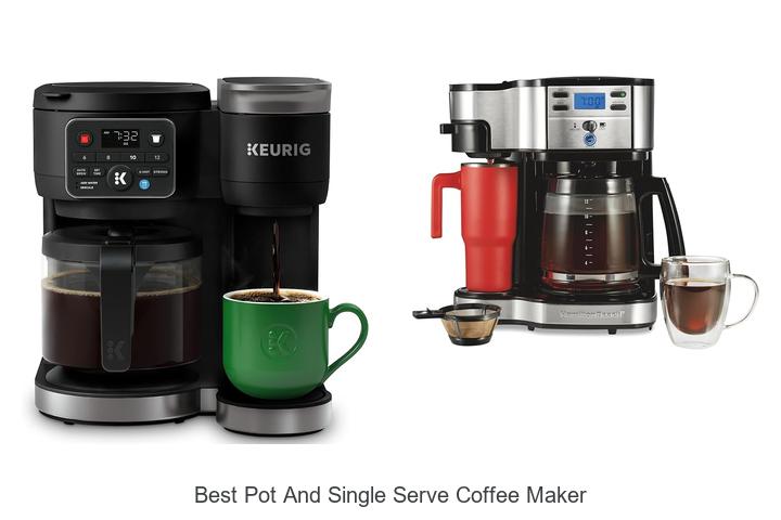 best pot and single serve coffee maker