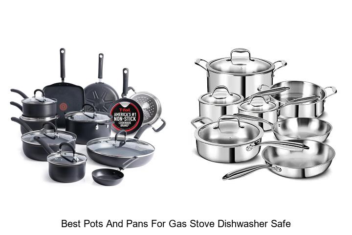 best pots and pans for gas stove dishwasher safe