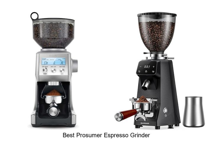 best prosumer espresso grinder