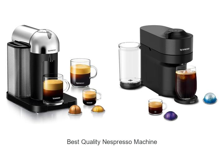 best quality nespresso machine