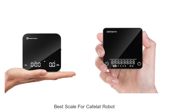 best scale for cafelat robot