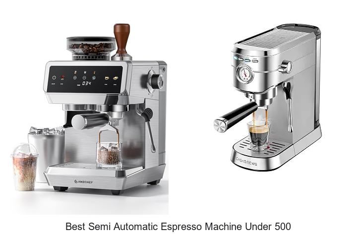 best semi automatic espresso machine under 500