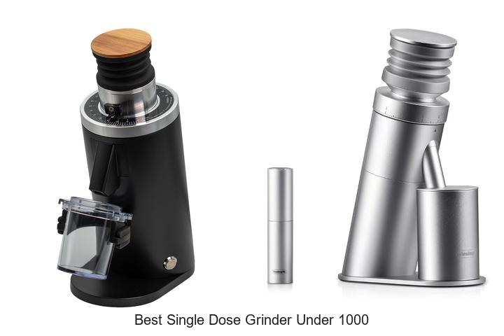 best single dose grinder under 1000