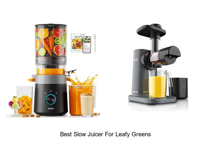 best slow juicer for leafy greens