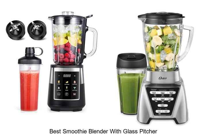 best smoothie blender with glass pitcher