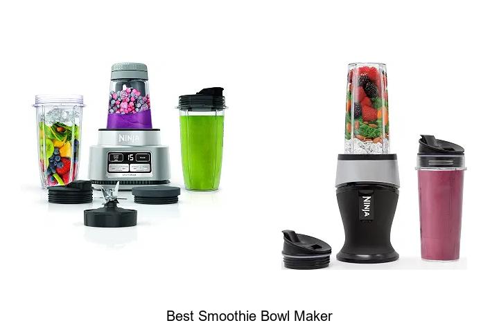 best smoothie bowl maker