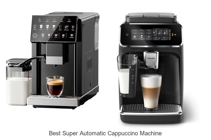 best super automatic cappuccino machine