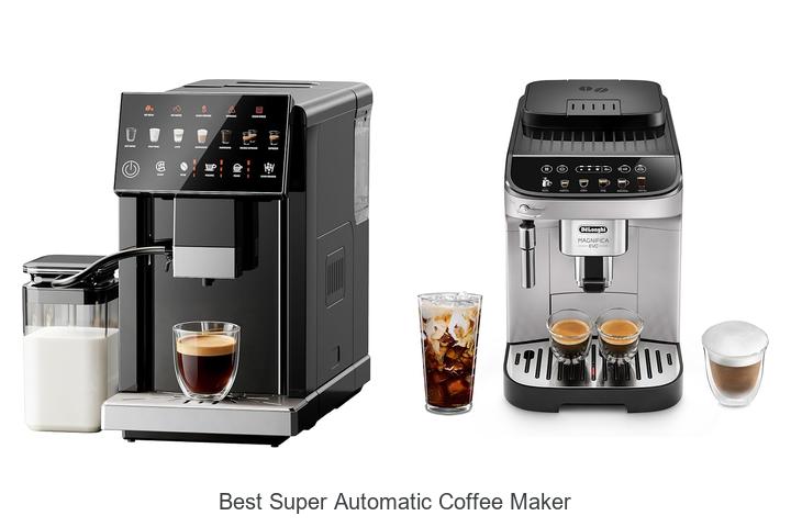 best super automatic coffee maker