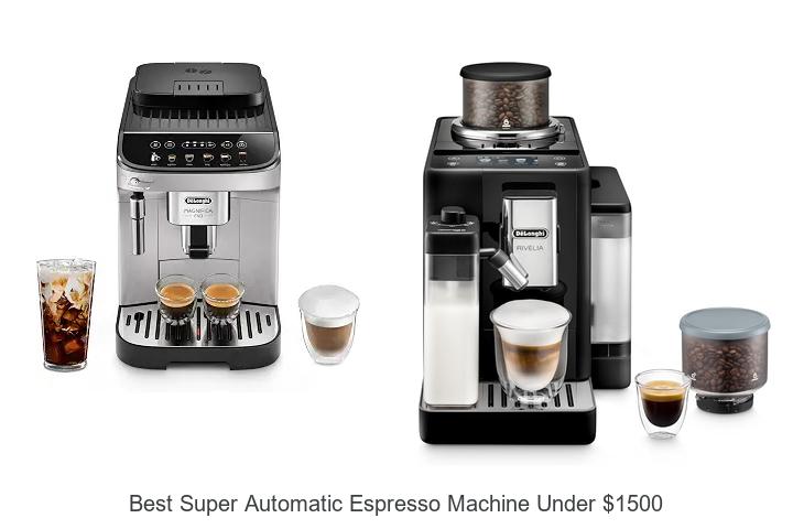 best super automatic espresso machine under 1500