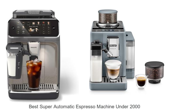 best super automatic espresso machine under 2000