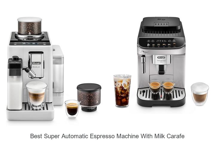 best super automatic espresso machine with milk carafe