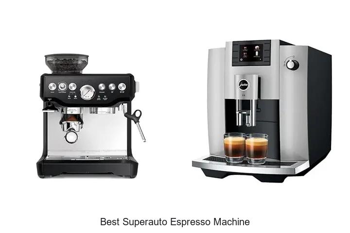 best superauto espresso machine