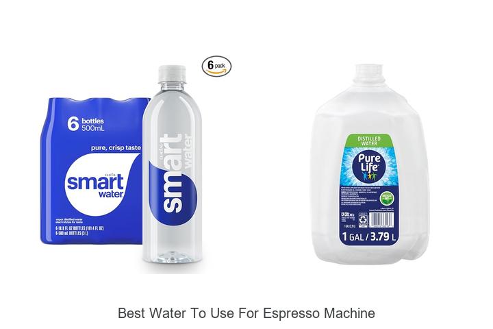 best water to use for espresso machine